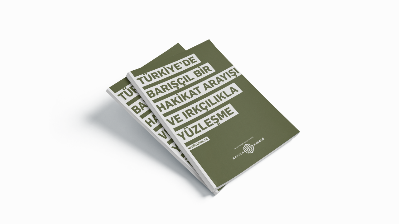 Yeni Rapor: Türkiye’de Barışçıl Bir Hakikat Arayışı ve Irkçılıkla Yüzleşme