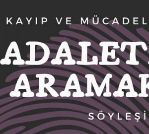 Söyleşi 3 | Kayıp ve Mücadele: Adaleti Aramak