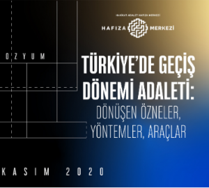 Sempozyum için Tebliğ Çağrısı - Türkiye'de Geçiş Dönemi Adaleti: Dönüşen Özneler, Yöntemler ve Araçlar