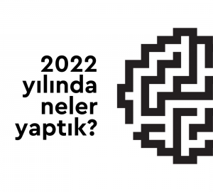 2022 Neler Yaptık 