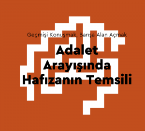 Adalet Arayışında Hafızanın Temsili