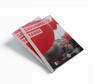 Savunmasız Yargı raporumuz yayımlandı