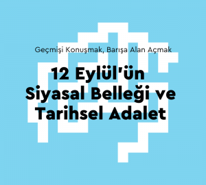 12 Eylül'ün Siyasi Belleği ve Tarihsel Adalet paneli detaylarını gösterir görsel