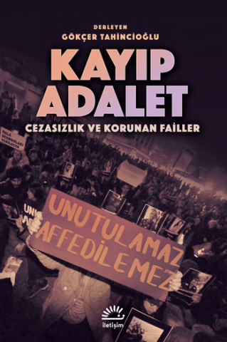 Kayıp Adalet: Cezasızlık ve Korunan Failler