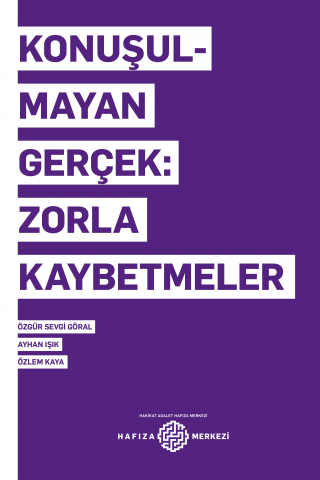 Konuşulmayan Gerçek: Zorla Kaybetmeler