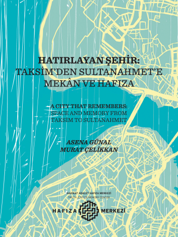 Hatırlayan Şehir: Taksim’den Sultanahmet’e Mekân ve Hafıza