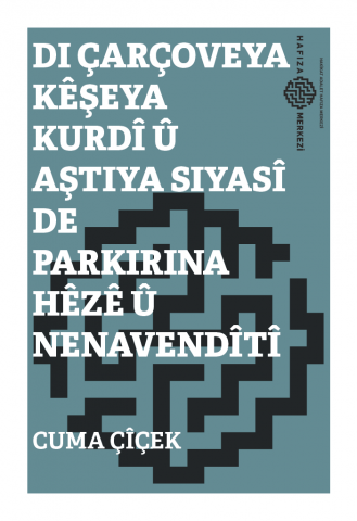 Di Çarçoveya Kêşeya Kurdî û Aştiya Siyasî De Parkirina Hêzê û Nenavendîtî