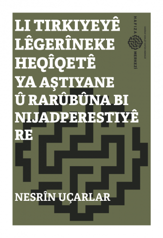 Li Tirkiyeyê Lêgerîneke Heqîqetê ya Aştiyane û Rarûbûna Bi Nijadperestiyê Re