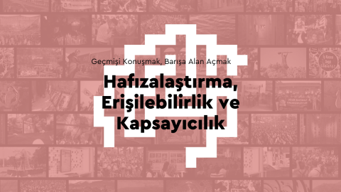 Panel görseli_Hafızalaştırma, Erişilebilirlik, Kapsayıcılık