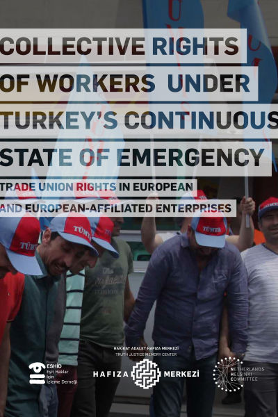 Collective Rights of Workers Under Turkey’s Continous State of Emergency: Trade Unions in European and European Affiliated Enterprises